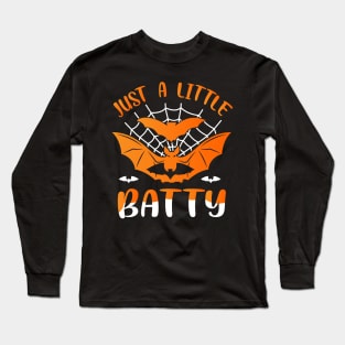 Just A Little Batty Long Sleeve T-Shirt